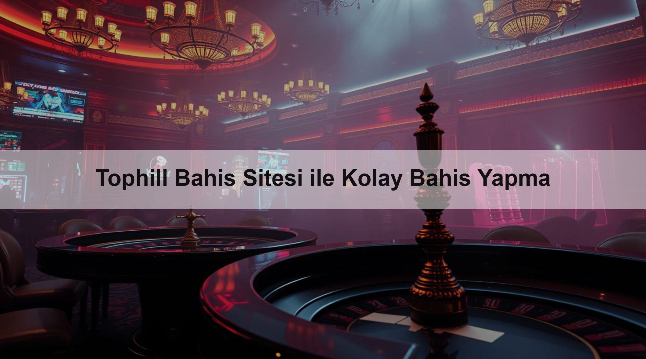 Tophill Bahis Sitesi ile Kolay Bahis Yapma 1 Tophill Bahis Sitesi ile Kolay Bahis Yapma