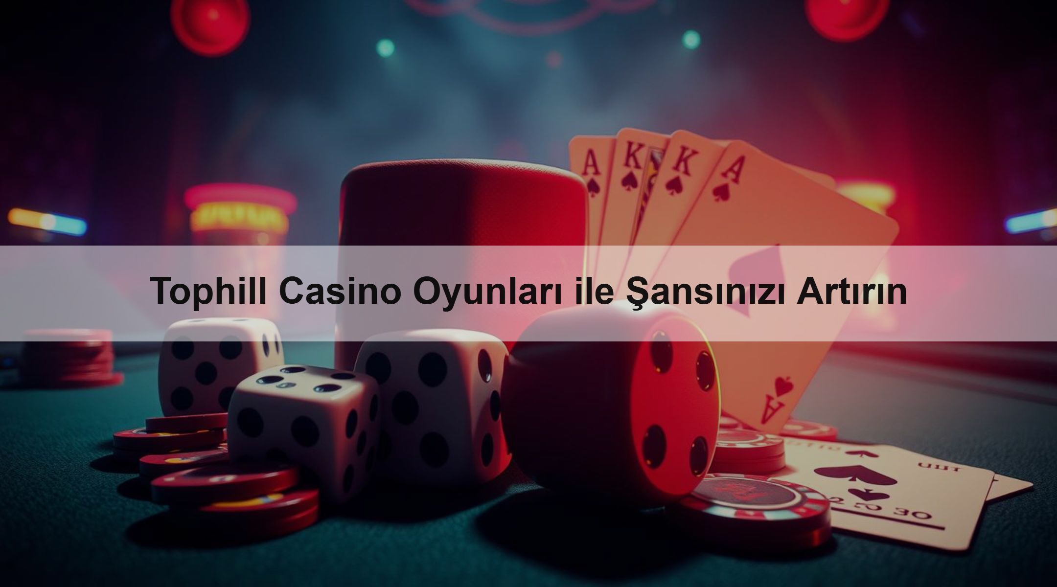 Tophill Casino Oyunları ile Şansınızı Artırın