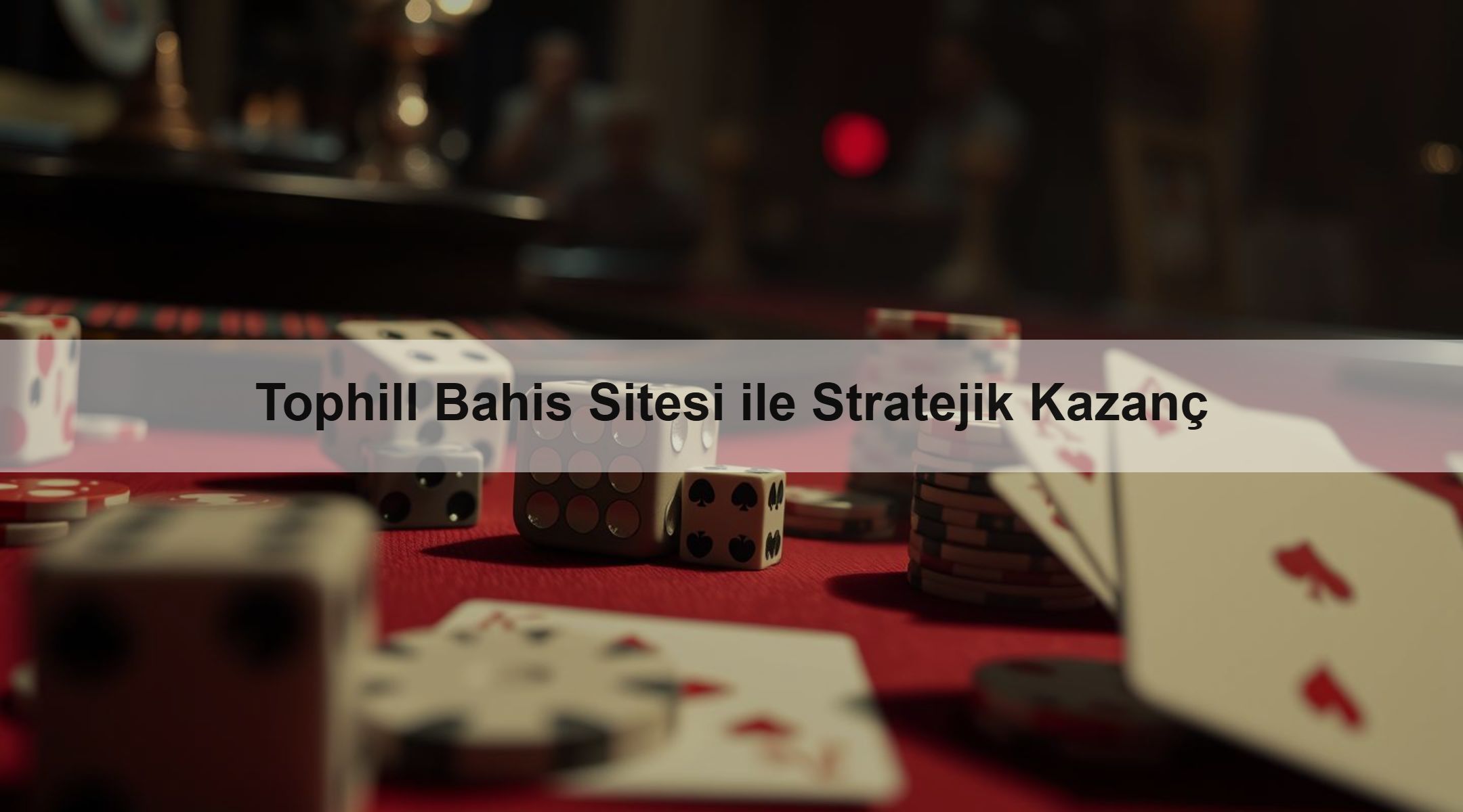 Tophill Bahis Sitesi ile Stratejik Kazanç 1 Tophill Bahis Sitesi ile Stratejik Kazanç